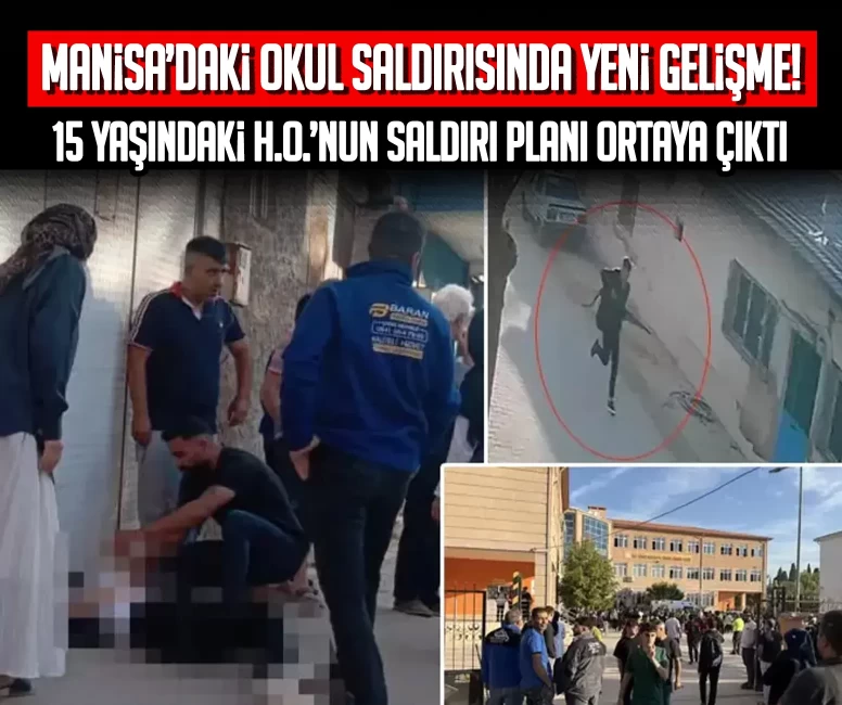 Manisa’daki okul saldırısında yeni gelişme! 15 yaşındaki H.O.’nun saldırı planı ortaya çıktı