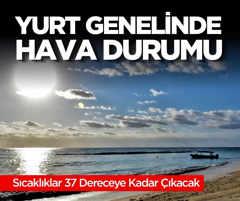 Meteoroloji hava durumunu açıkladı
