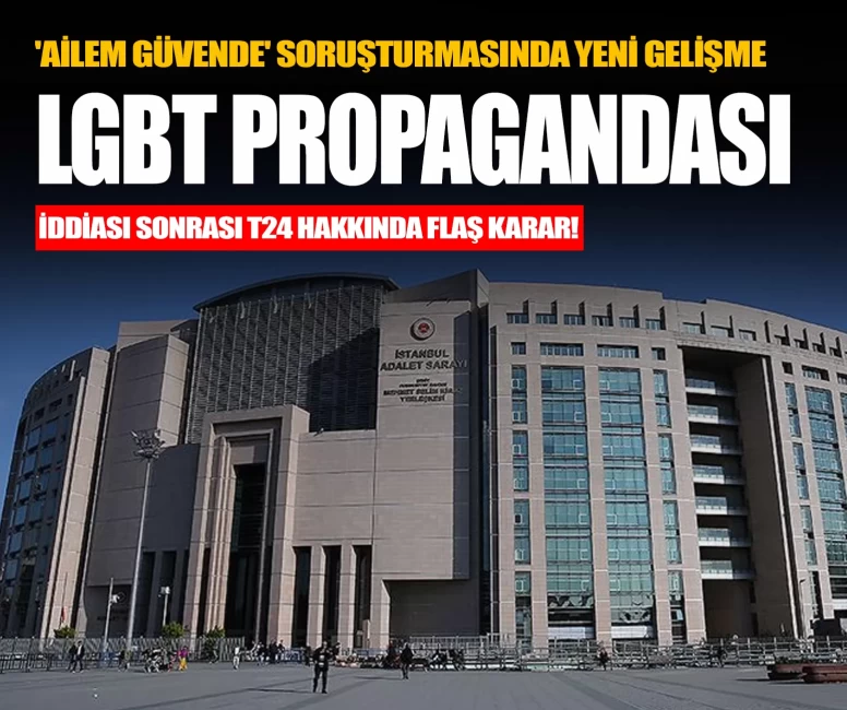 LGBT propagandası iddiası sonrası T24 hakkında flaş karar