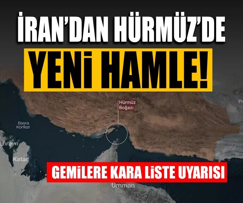 İran’dan Hürmüz’de yeni hamle! Gemilere kara liste uyarısı
