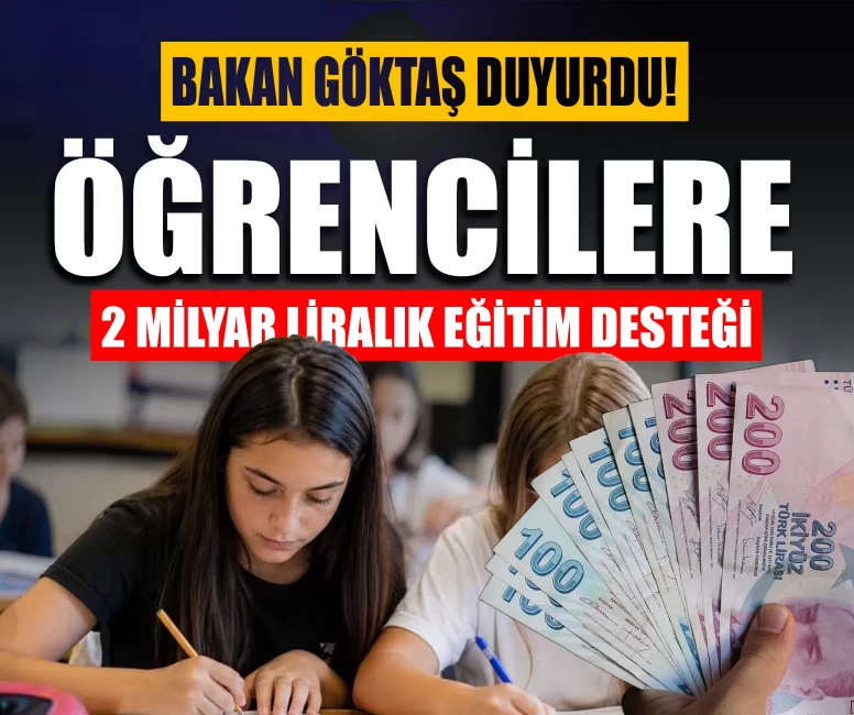 Bakan Göktaş duyurdu! Öğrencilere 2 milyar liralık eğitim desteği