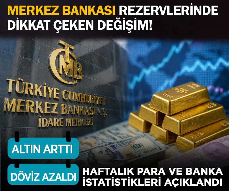 Merkez Bankası rezervlerinde dikkat çeken değişim: Altın arttı, döviz azaldı