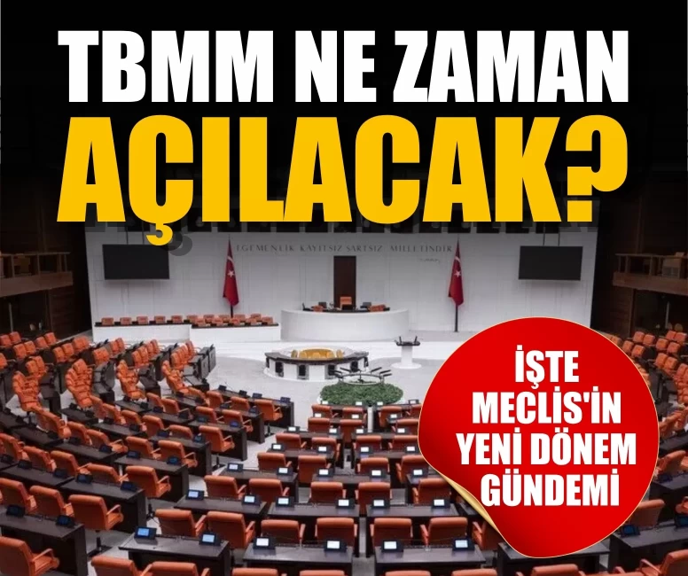 TBMM ne zaman açılacak? Meclis'te yeni yasama yılı başlıyor