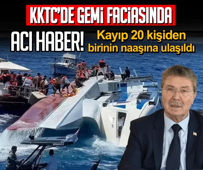 KKTC’de gemi faciasında acı haber: Kayıp 20 kişiden birinin naaşına ulaşıldı