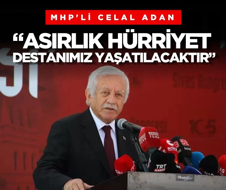 MHP'li Celal Adan’dan 9 Eylül mesajı: 'Asırlık hürriyet destanımız yaşatılacaktır'