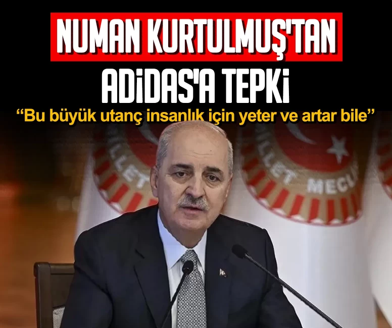 Numan Kurtulmuş'tan Adidas'a tepki: Bu büyük utanç insanlık için yeter ve artar bile