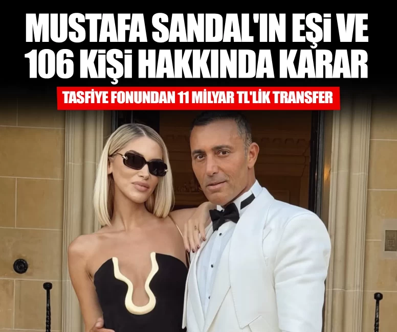 Mustafa Sandal'ın eşi ve 106 kişi hakkında karar