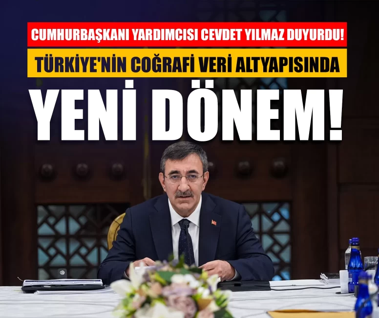 Cumhurbaşkanı Yardımcısı Cevdet Yılmaz duyurdu! Türkiye'nin coğrafi veri altyapısında yeni dönem!