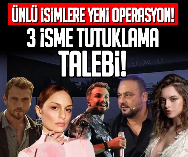 Ünlülere uyuşturucu operasyonunda yeni gelişmeler! 3 isme tutuklama talebi