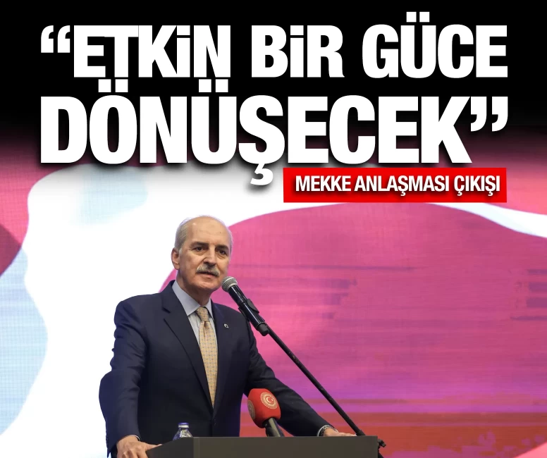 TBMM Başkanı Kurtulmuş’tan Mekke Anlaşması çıkışı