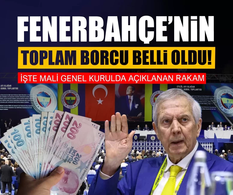 Fenerbahçe’nin toplam borcu açıklandı!
