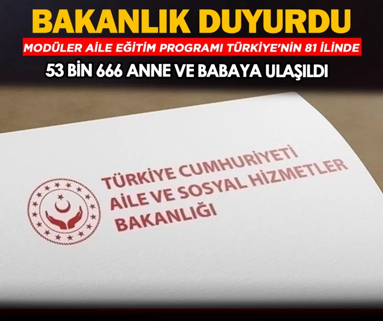 Aile Eğitim Programı 81 İle yaygınlaştırıldı! 53 bin 666 anne ve babaya ulaşıldı