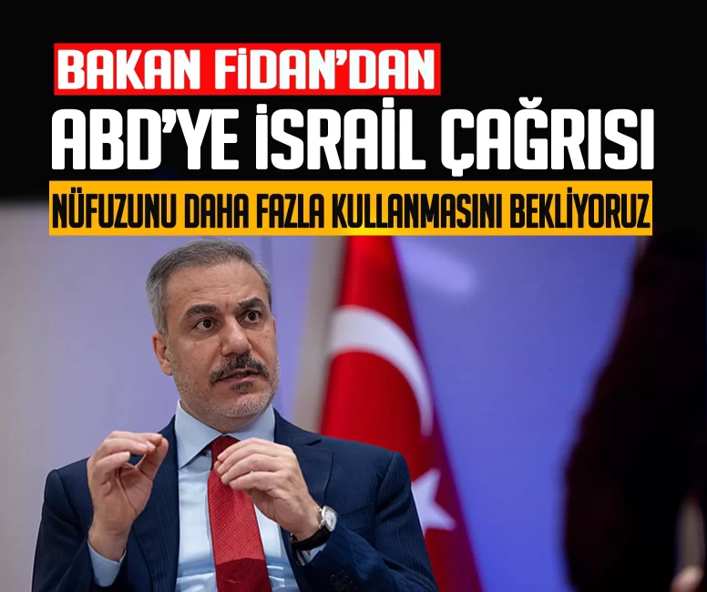 Dışişleri Bakanı Hakan Fidan'dan ABD'ye İsrail mesajı