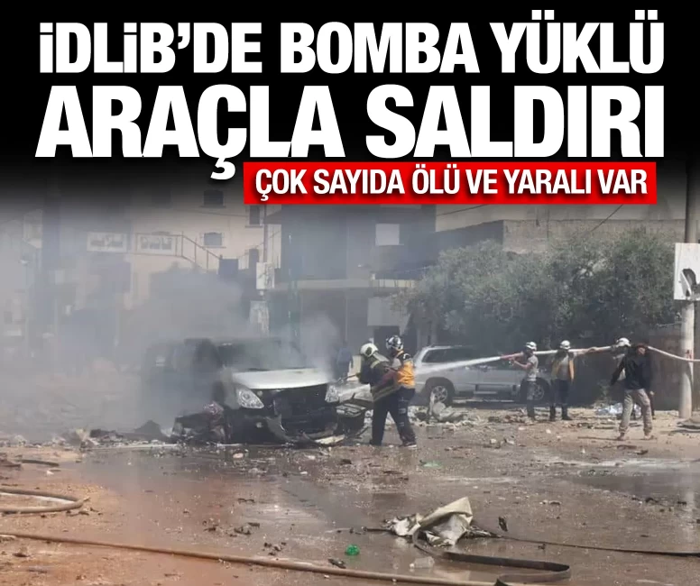 İdlib'de bomba yüklü araçla saldırı: 5 ölü, 7 yaralı