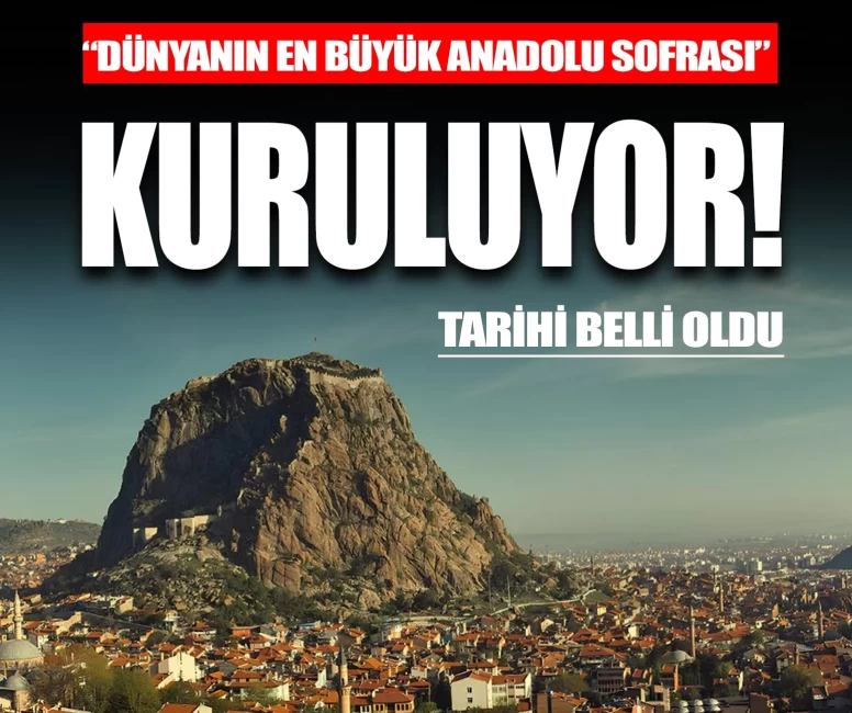'Dünyanın En Büyük Anadolu Sofrası' kuruluyor!