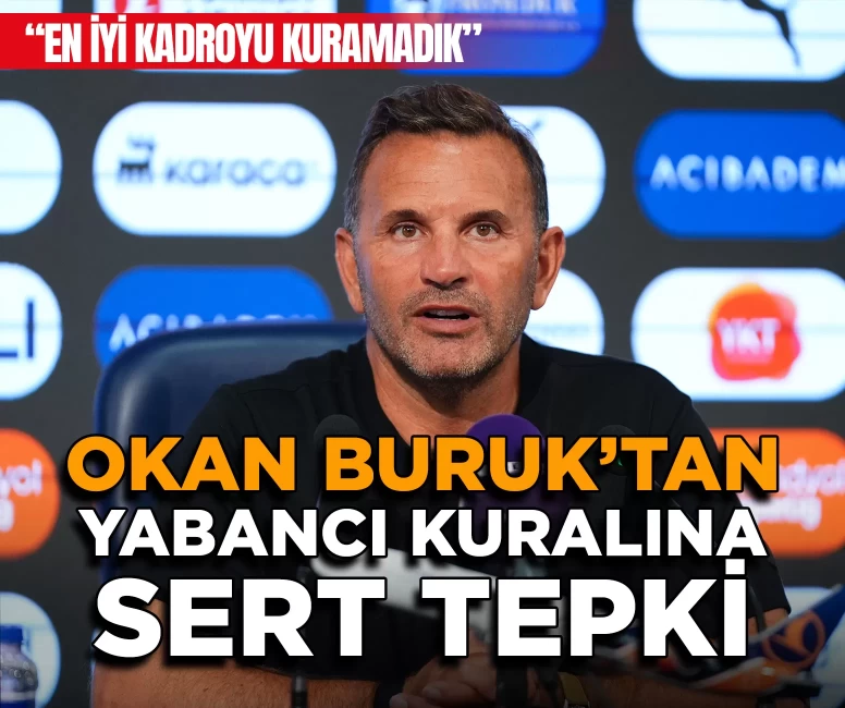 Okan Buruk'tan yabancı kuralına sert tepki!