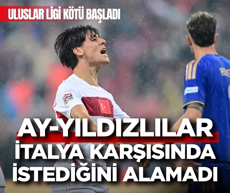 A Milli Takım, Uluslar Ligi'nde İtalya’ya 4-1 kaybetti