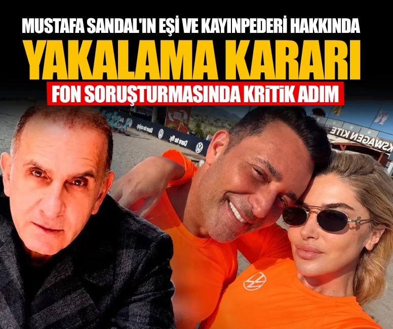 Mustafa Sandal'ın eşi Melis Sütşurup Sandal ve kayınpederi hakkında yakalama kararı