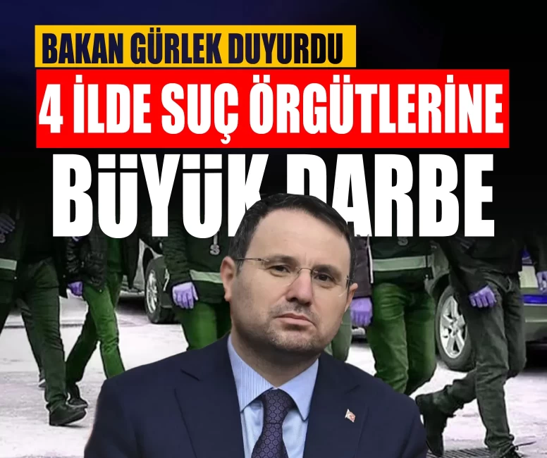Bakan Gürlek duyurdu: 4 ilde suç örgütlerine büyük darbe: 137 şüpheli hakkında işlem