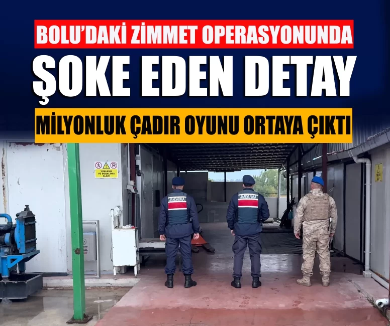 Bolu’daki zimmet operasyonunda şok detay! İkinci el çadırları yeni gibi gösterdiler