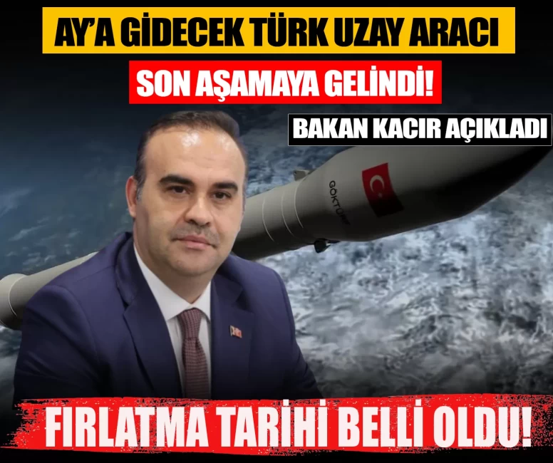 Ay’a gidecek Türk uzay aracında son aşama! Bakan Kacır açıkladı