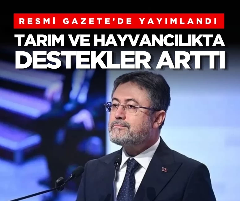 Çiftçilerin beklediği karar Resmi Gazete’de