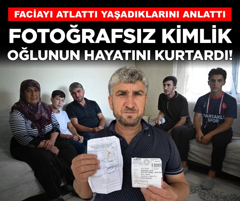 Fotoğrafsız kimlik oğlunun hayatını kurtardı!