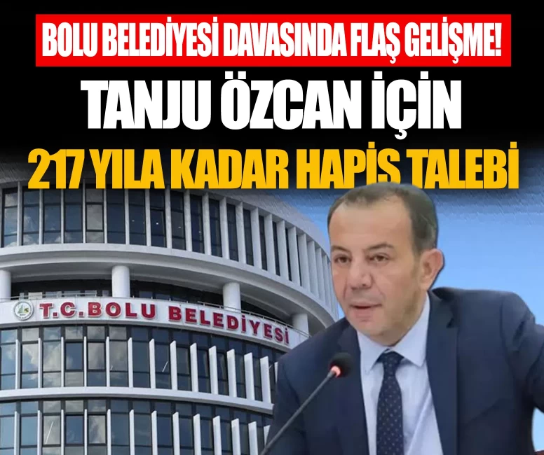 Bolu Belediyesi davasında flaş gelişme! Tanju Özcan için 217 yıla kadar hapis talebi