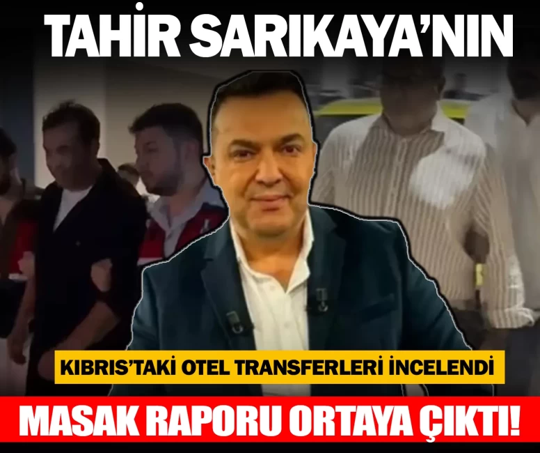 Tahir Sarıkaya’nın MASAK raporu ortaya çıktı: 236 milyon liralık para trafiği