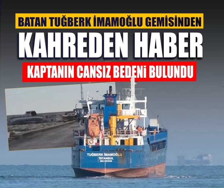 Batan Tuğberk İmamoğlu gemisinden kahreden haber