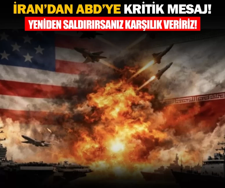 İran’dan ABD’ye kritik mesaj!
