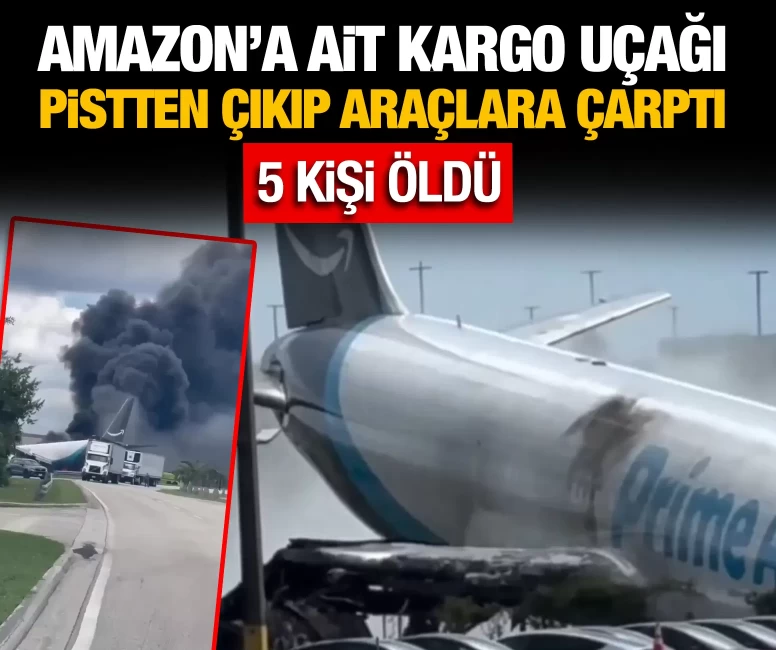 Amazon'a ait kargo uçağı pistten çıkıp araçlara çarptı