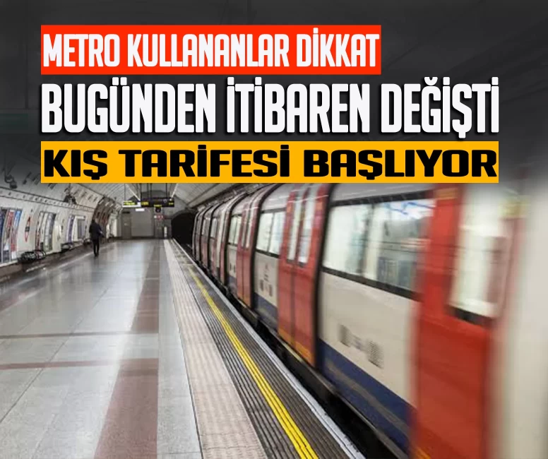 Metro kullananlar dikkat! Bugünden itibaren değişti