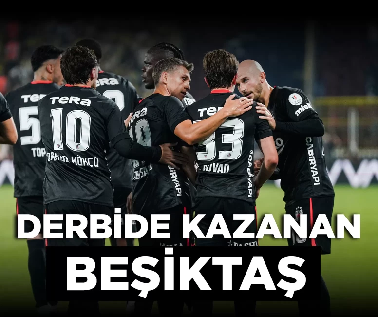 Kadıköy'de derbinin kazananı Beşiktaş!