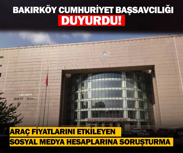 Bakırköy Cumhuriyet Başsavcılığı duyurdu!