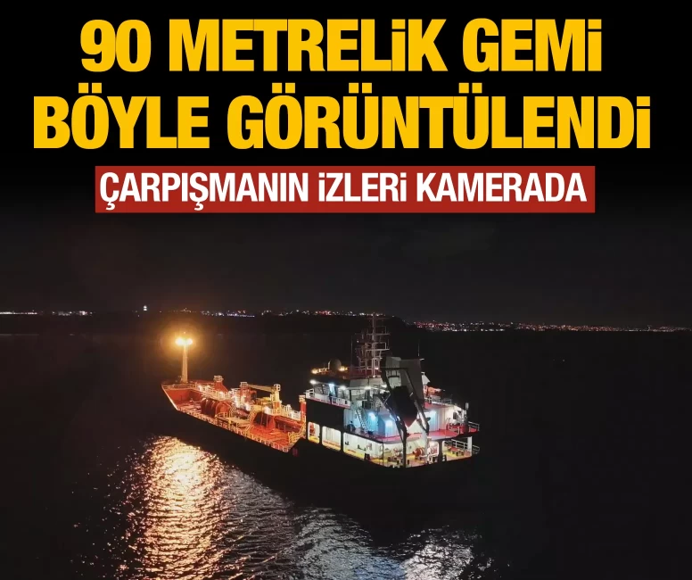90 metrelik gemi böyle görüntülendi
