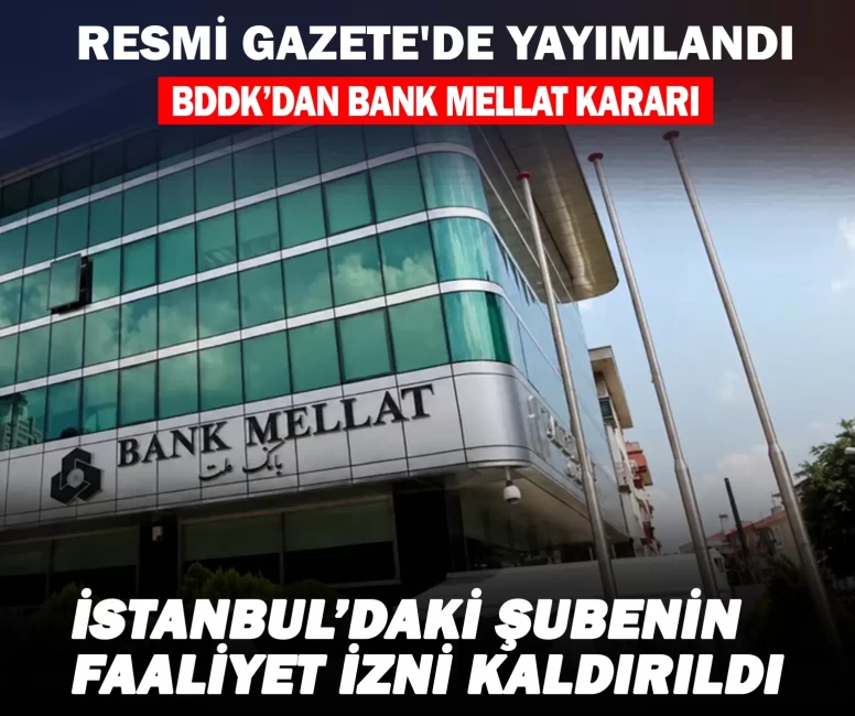 BDDK’dan Bank Mellat kararı: İstanbul’daki şubenin faaliyet izni kaldırıldı