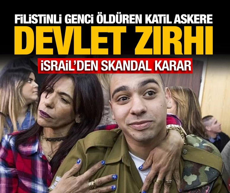 Filistinliyi öldüren katil askere devlet zırhı