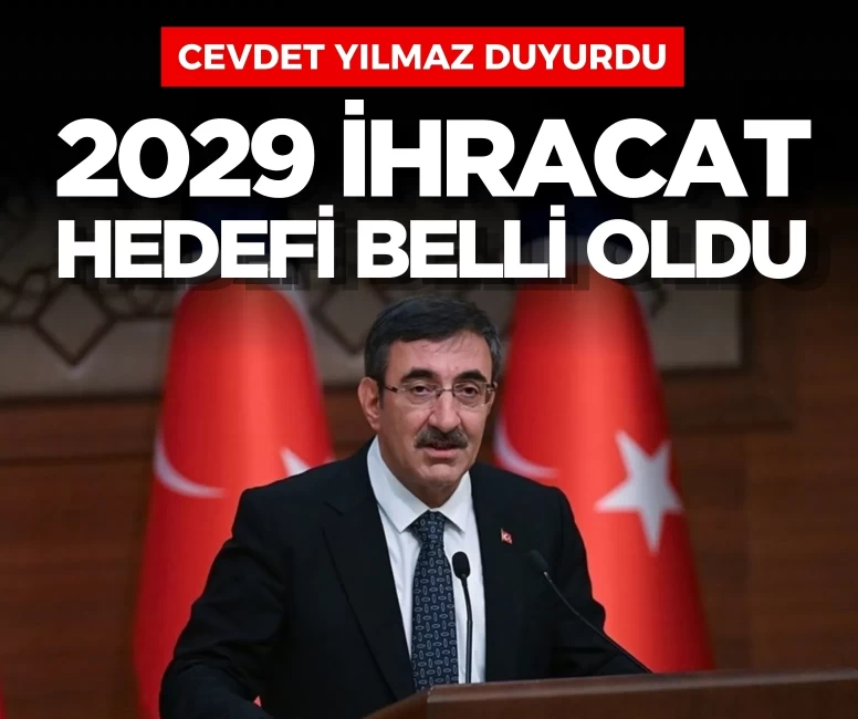 Cevdet Yılmaz açıkladı: 2029 ihracat hedefi 450 milyar dolar
