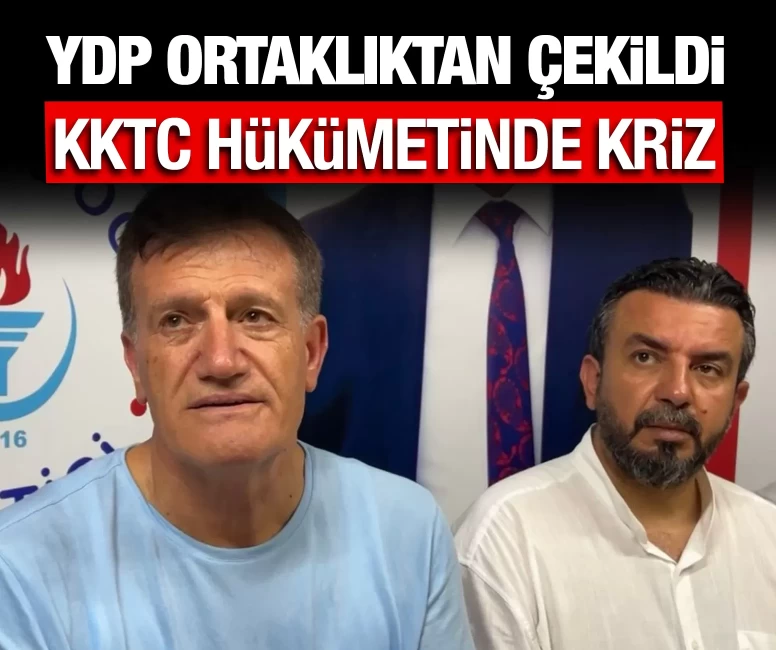 KKTC hükümetinde kriz: YDP ortaklıktan çekildi