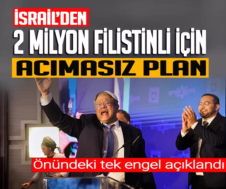 İsrail'den 2 milyon Filistinli için acımasız plan!