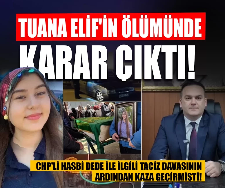 Tuana Elif'in ölümünde karar çıktı!