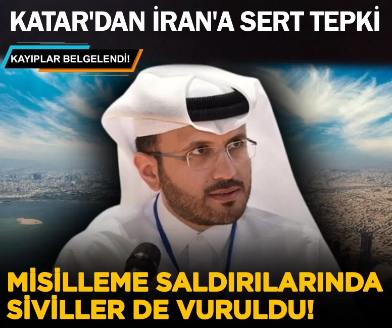 Katar'dan İran'a sert tepki: Misilleme saldırılarında ABD üslerinin yanı sıra sivil alanlar da hedef alındı
