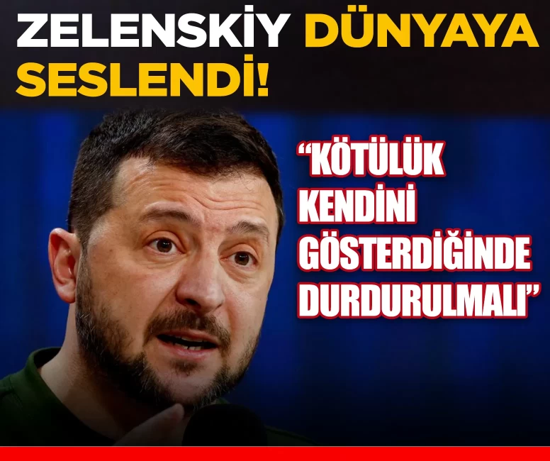 Zelenskiy dünyaya seslendi!