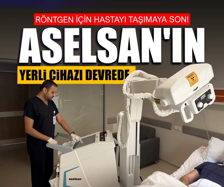 Röntgen için hastayı taşımaya son!
