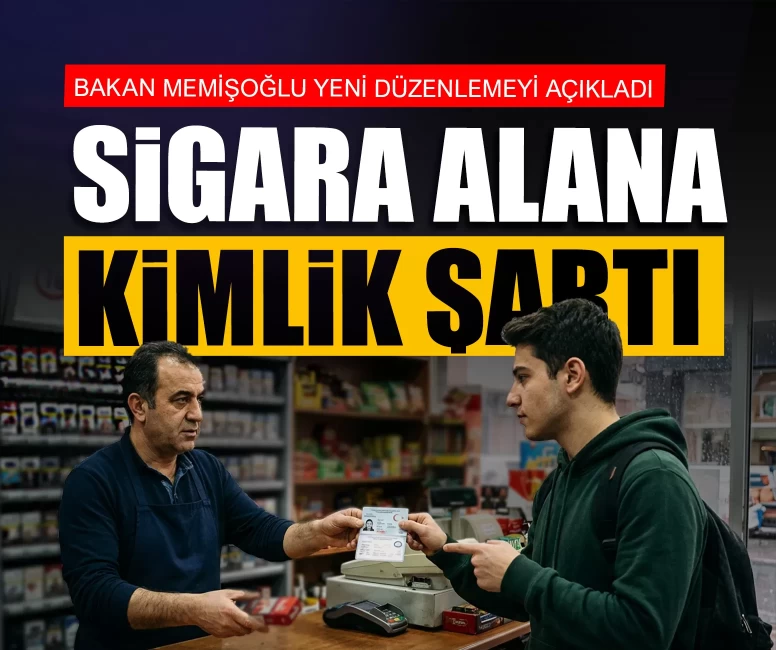 Bakan Memişoğlu yeni düzenlemeyi duyurdu: Sigara alana kimlik şartı geliyor!