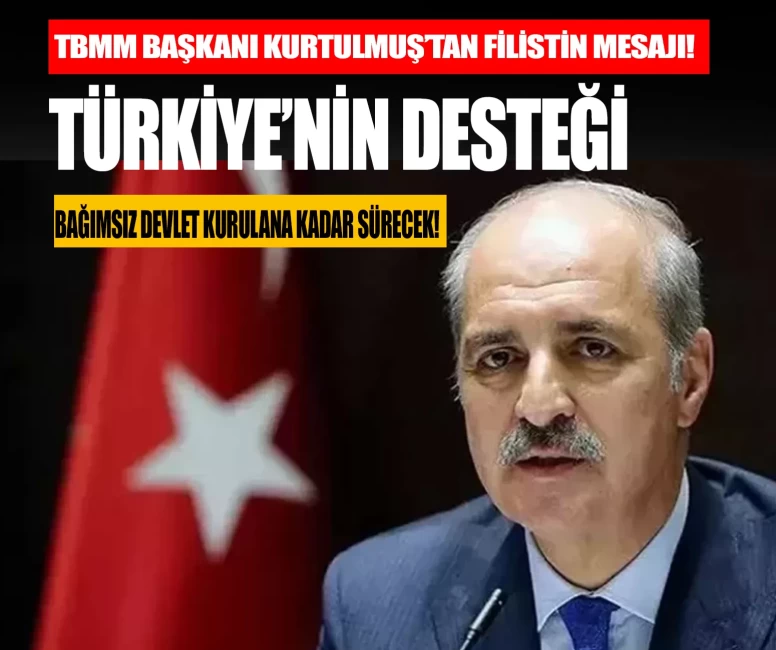 TBMM Başkanı Kurtulmuş’tan Filistin mesajı!