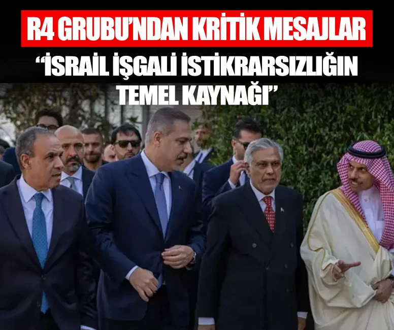 R4 Grubu'ndan İstanbul'da kritik mesajlar: İsrail işgali istikrarsızlığın temel kaynağı