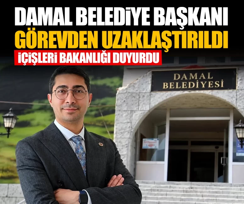 Damal Belediye Başkanı görevden uzaklaştırıldı