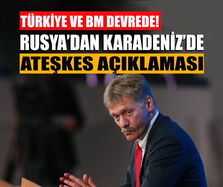 Karadeniz’de ateşkes gündemi! Rusya’dan dikkat çeken açıklama